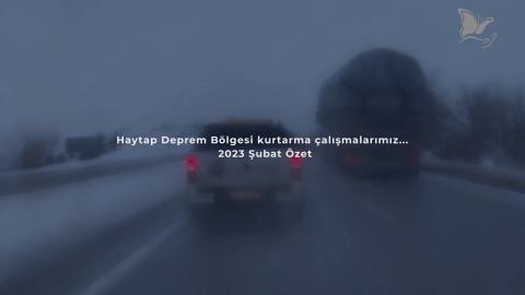 Haytap Deprem Bölgesi Kurtarma Çalışmalarımız - 2023 Şubat Özet