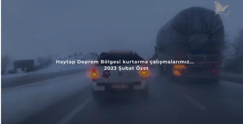 Haytap Deprem Bölgesi Kurtarma Çalışmalarımız - 2023 Şubat Özet